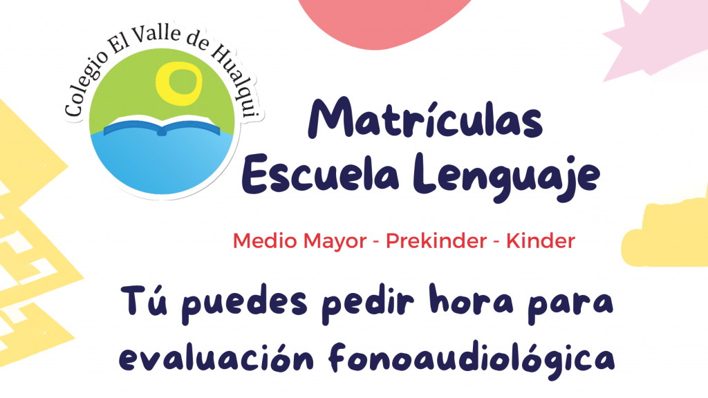 Admisión Escuela de Lenguaje COLEGIO VALLE DE HUALQUI