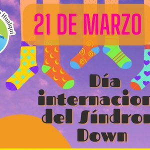 Apoyemos el Día Mundial del Síndrome de Down