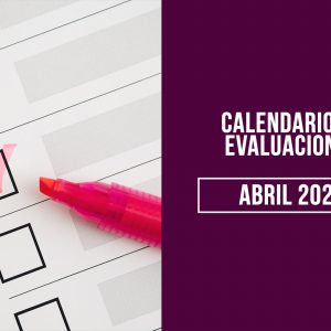 Calendario de Evaluaciones Abril 2024