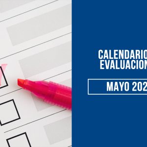 Calendario de Evaluaciones Mayo 2024